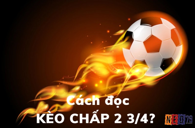 Cách đọc kèo Kèo 2 3/4 hướng dẫn chi tiết