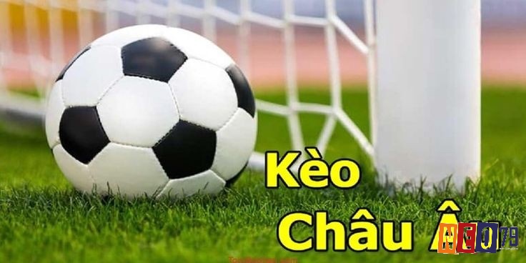 Kèo Châu Âu là gì? Cách tham gia chơi kèo châu âu