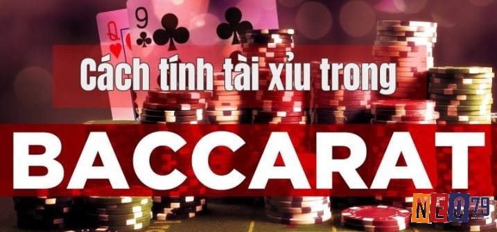 Khám phá cách tính tài xỉu Baccarat cùng NEO79 nhé!