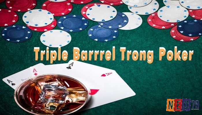 Tình huống nên sử dụng Triple Barrel Poker