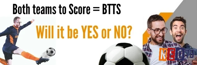 Bạn chọn BTTS - Yes hay BTTS - No