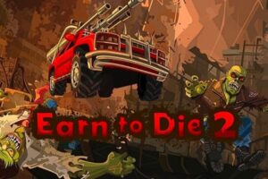 Game Earn to Die 2: Game lái xe vượt địa hình hấp dẫn