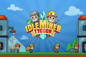 Game Idle Miner Tycoon: Trải nghiệm game khai thác mỏ thú vị